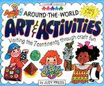 Around the World Art & Activities : Visiting the 7 Continents through Craft Fun (Williamson Little Hands Series)