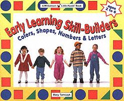 Early Learning Skill Builders : Colors, Shapes, Numbers & Letters (Williamson Little Hands Series)