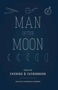 Man in the Moon : Essays on Fathers and Fatherhood