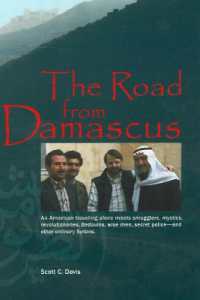 Road from Damascus : An American Travelling Alone Meets Smugglers, Mystics, Revolutionaries, Bedouins, Wise Men, Secret Police -- & Other Ordinary Syrians