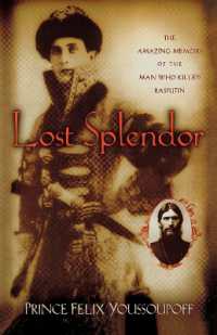Lost Splendor : The Amazing Memoirs of the Man Who Killed Rasputin
