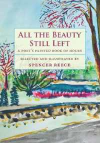 All the Beauty Still Left : A Poet's Painted Book of Hours