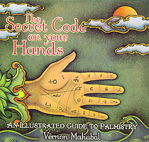 The Secret Code on Your Hands : An Illustrated Guide to Palmistry （SPI）