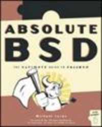 Absolute BSD : The Ultimate Guide to FreeBSD