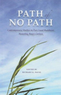 Path of No Path : Contemporary Studies in Pure Land Buddhism Honoring Roger Corless