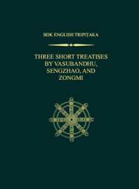 Three Short Treatises : A Mahayana Demonstration on the Theme of Action,'' ''Essays of Sengzhao,'' and ''the Treatise on the Origin of Humanity