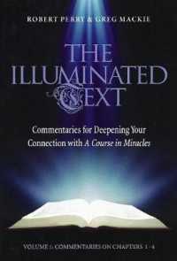 The Illuminated Text Vol 1: Commentaries for Deepening Your Connection with a Course in Miracles (Illuminated Text") 〈1〉