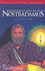 Conversations with Nostradamus: Volume 1 : His Prophecies Explained