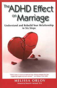The ADHD Effect on Marriage : Understand and Rebuild Your Relationship in Six Steps