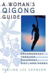 A Woman's Qigong Guide : Empowerment through Movement, Diet, and Herbs