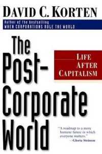 The Post-Corporate World: Life after Capitalism