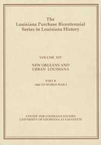 New Orleans and Urban Louisiana : Part B: 1860 to World War I