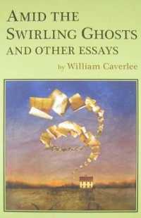 Amid the Swirling Ghosts : And Other Essays