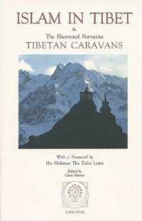 Islam in Tibet : Including Islam in the Tibetan Cultural Sphere; Buddhist and Islamic Viewpoints of Ultimate Reality; and the Illustrated Narrative: Tibetan Caravans