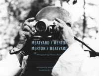 Meatyard/Merton : Photographing Thomas Merton (The Fons Vitae Thomas Merton Series)