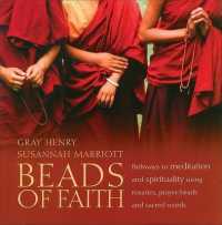 Beads of Faith : Pathways to Meditation and Spirituality Using Rosaries, Prayer Beads, and Sacred Words