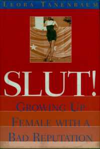 Slut! : Growing Up Female with a Bad Reputation