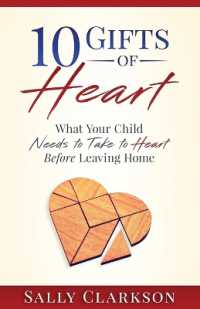 10 Gifts of Heart : What Your Child Needs to Take to Heart before Leaving Home