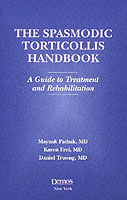 The Spasmodic Torticollis Handbook : A Guide to Treatment and Rehabilitation