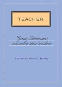 Teacher : Great Americans Remember Their Teachers