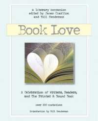 Book Love : A Celebration of Writers, Readers, and the Printed and Bound Book