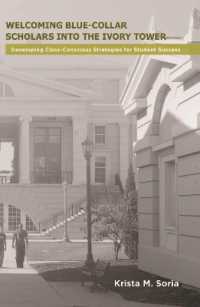 Welcoming Blue-Collar Scholars into the Ivory Tower : Developing Class-Conscious Strategies for Student Success (Series on Special Student Populations)