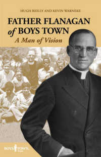 Father Flanagan of Boys Town : A Man of Vision （First Edition,）