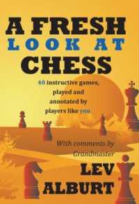 A Fresh Look at Chess : 40 Instructive Games, Played and Annotated by Players Like You