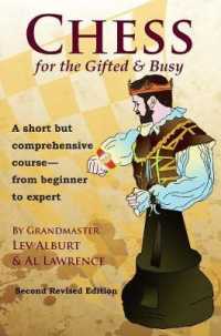 Chess for the Gifted & Busy : A Short but Comprehensive Course from Beginner to Expert - Second Revised Edition （2ND）