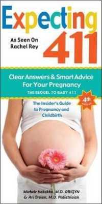 Expecting 411 : The Insider's Guide to Pregnancy and Childbirth: Clear Answers & Smart Advice for Your Pregnancy （4TH）