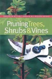 Pruning Trees, Shrubs and Vines (Brooklyn Botanic Garden All-Region Guide)