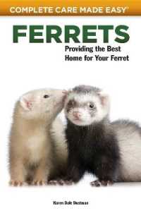 Ferrets : Providing the Best Home for Your Ferret (Complete Care Made Easy)