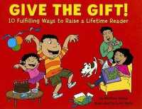 Give the Gift! : 10 Fulfilling Ways to Raise a Lifetime Reader