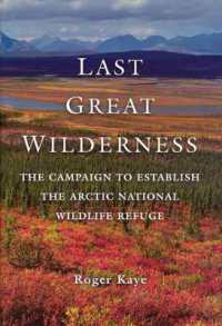 Last Great Wilderness : The Campaign to Establish the Arctic National Wildlife Refuge
