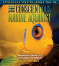 The Conscientious Marine Aquarist : A Commonsense Handbook for Successful Saltwater Hobbyists （2 REV UPD）