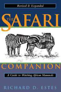 The Safari Companion : A Guide to Watching African Mammals Including Hoofed Mammals, Carnivores, and Primates （Revised and expanded）