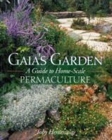 Gaia's Garden : A Guide to Home-Scale Permaculture （ILL）