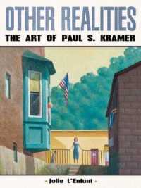 Other Realities : The Art of Paul S. Kramer