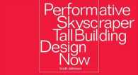 Performative Skyscrapers : Tall Building Design Now