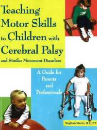 Teaching Motor Skills to Children with Cerebral Palsy & Similar Movement Disorders : A Guide for Parents & Professionals