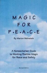 Magic for Peace : A Non-sectarian Guide to Working Magic for Peace and Safety -- Paperback