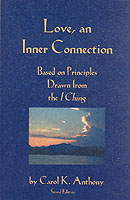 Love, an Inner Connection : Based on Principles Drawn from the I Ching （2 Revised）