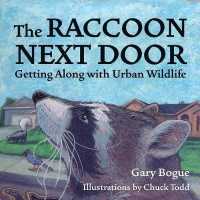 The Raccoon Next Door : Getting Along with Urban Wildlife
