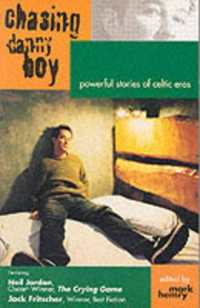 Chasing Danny Boy : Powerful Stories of Celtic Eros