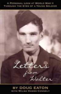 Letters from Walter : A Personal Look at World War II through the Eyes of a Young Soldier