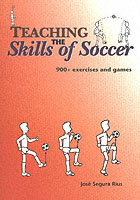 Teaching the Skills of Soccer : 900+ Exercises & Games