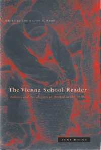 新ウィーン学派読本：１９３０年代の政治と美術史方法論<br>Vienna School Reader : Politics and Art Historical Method in the 1930s (Zone Books)