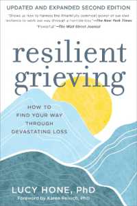 Resilient Grieving : How to Find Your Way through a Devastating Loss - Updated and Expanded Second Edition