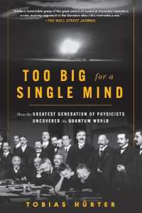Too Big for a Single Mind : How the Greatest Generation of Physicists Uncovered the Quantum World