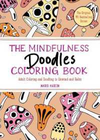 The Mindfulness Doodles Coloring Book : Adult Coloring and Doodling to Unwind and Relax (The Mindfulness Coloring Series)